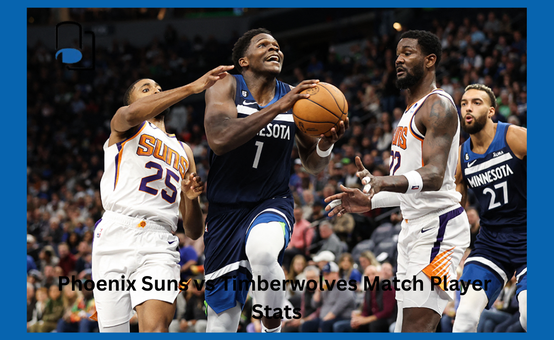 Phoenix Suns vs Timberwolves Match Player Stats Phoenix Suns vs Timberwolves Match Player Stats