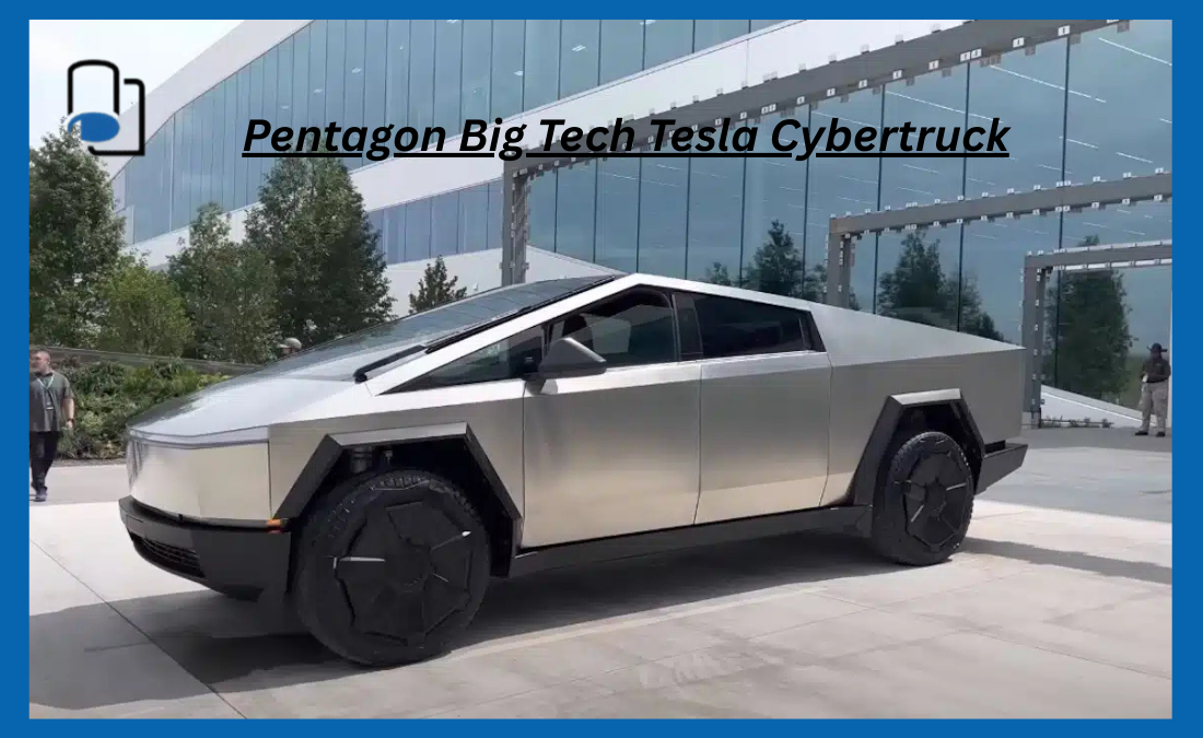 Pentagon Big Tech Tesla Cybertruck