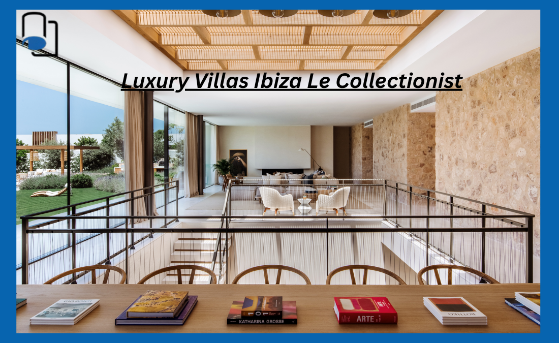 Luxury Villas Ibiza Le Collectionist